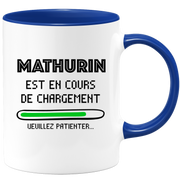 quotedazur - Mug Mathurin Est En Cours De Chargement Veuillez Patienter - Cadeau Mathurin Prénom Homme Personnalisé - Cadeau Annniversaire Noël Adolescent Collègue