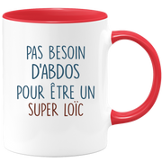 Mug pas besoin d'abdominaux pour être un super Loïc