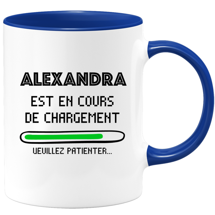 quotedazur - Mug Alexandra Est En Cours De Chargement Veuillez Patienter - Cadeau Alexandra Prénom Femme Personnalisé - Cadeau Annniversaire Noël Adolescent Collègue