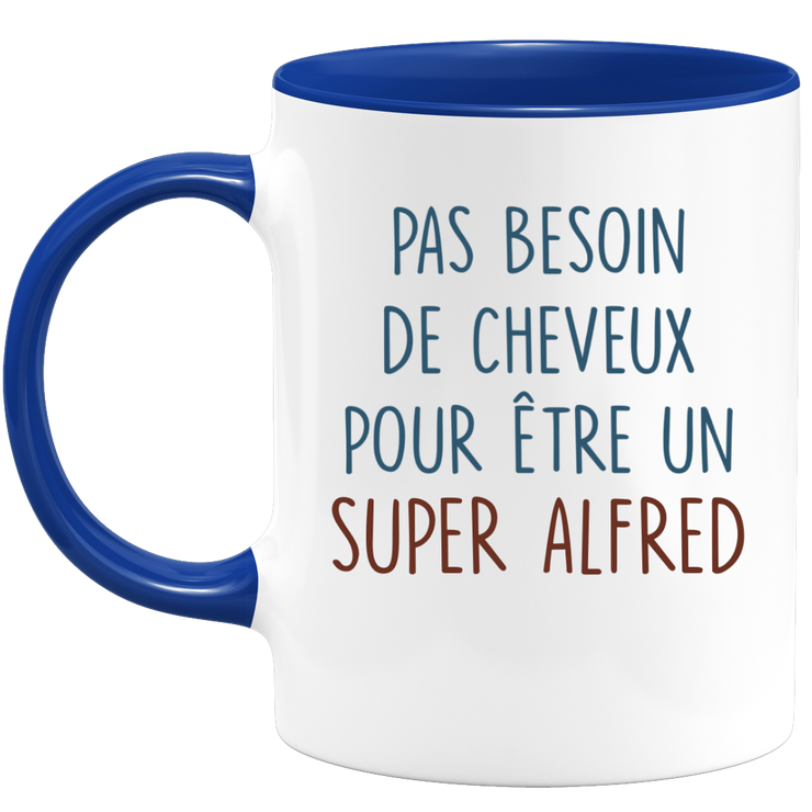 Mug pas besoin de cheveux pour être un super Alfred