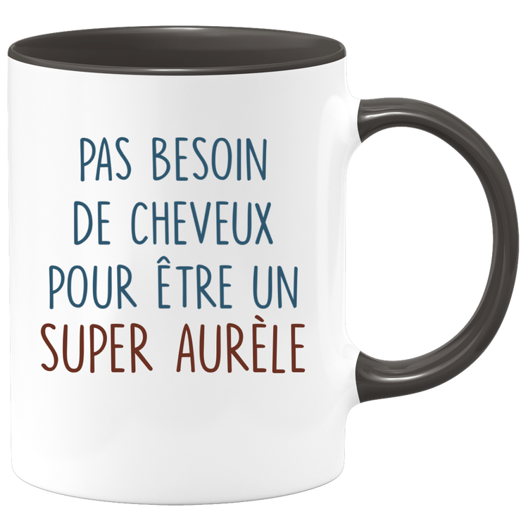 Mug pas besoin de cheveux pour être un super Aurèle