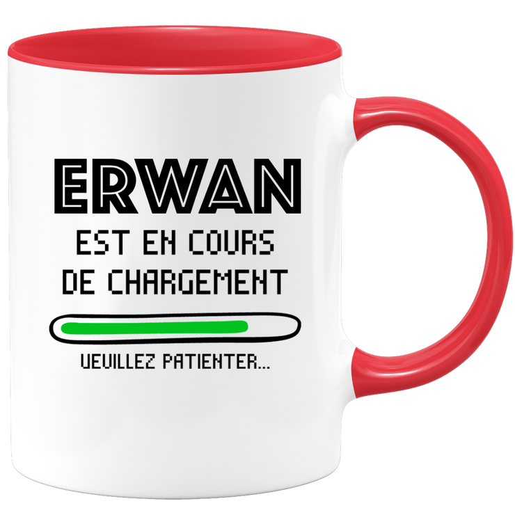 quotedazur - Mug Erwan Est En Cours De Chargement Veuillez Patienter - Cadeau Erwan Prénom Homme Personnalisé - Cadeau Annniversaire Noël Adolescent Collègue