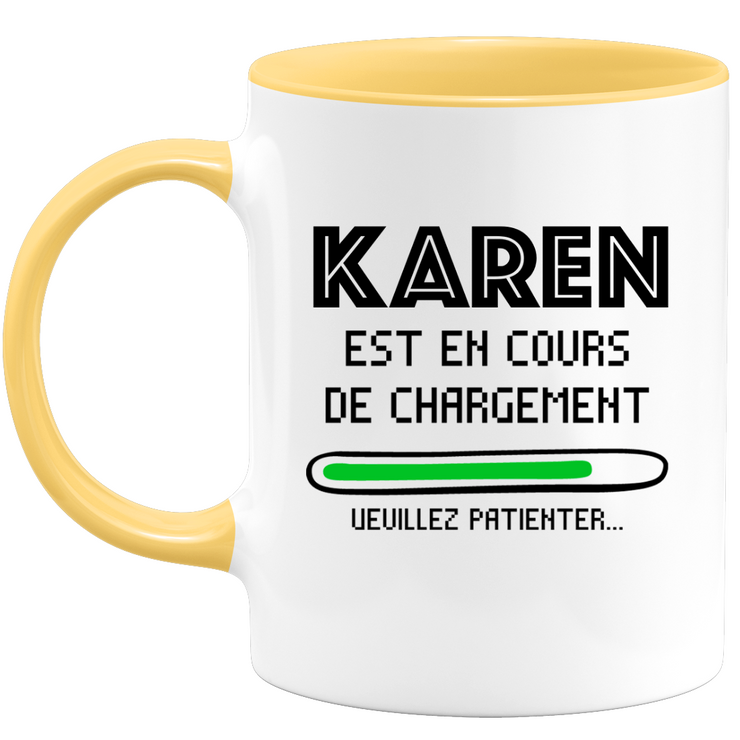 Mug Karen Is Loading Please Wait - Personalized Karen Women's First Name Gift