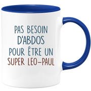 Mug pas besoin d'abdominaux pour être un super Leo-Paul