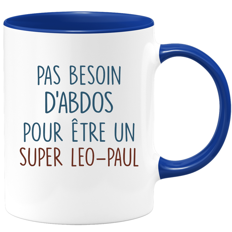 Mug pas besoin d'abdominaux pour être un super Leo-Paul