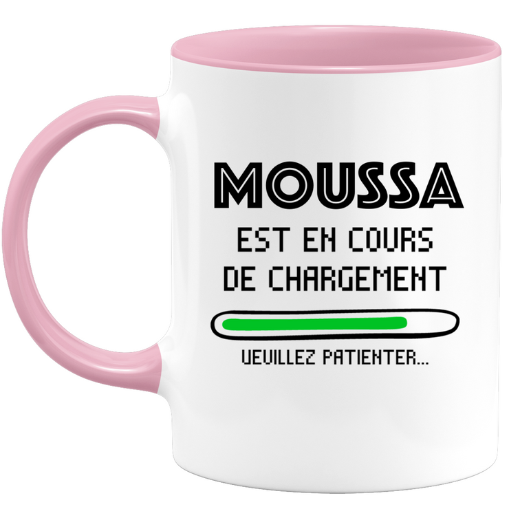 Mug Moussa Is Loading Please Wait - Personalized Men's First Name Moussa Gift