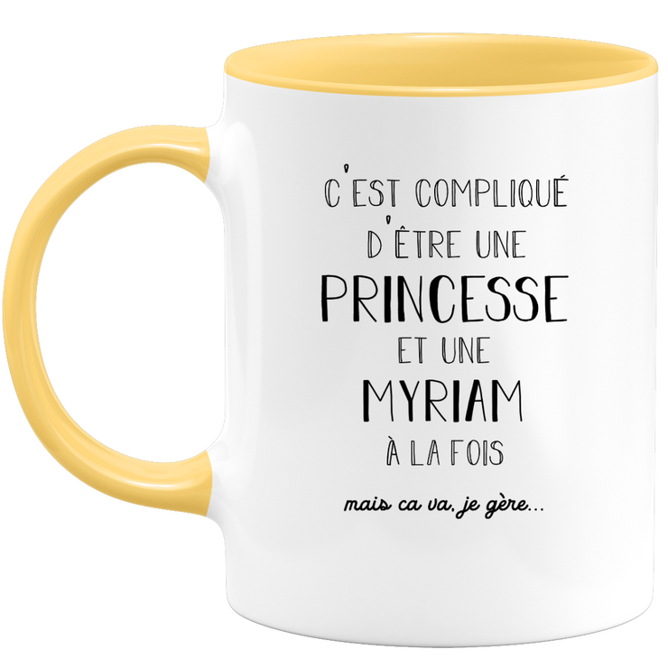 quotedazur - Mug Prénom Myriam Compliqué D'Être Une Princesse Et Une Myriam Mais Ca Va Je Gère - Cadeau Humour Prénom - Idée Cadeau  Saint Valentin - Tasse Prénom Myriam - Idéal Pour Noël