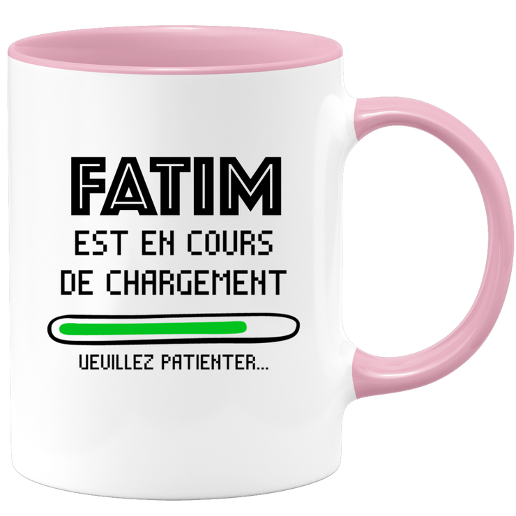 quotedazur - Mug Fatim Est En Cours De Chargement Veuillez Patienter - Cadeau Fatim Prénom Femme Personnalisé - Cadeau Annniversaire Noël Adolescent Collègue