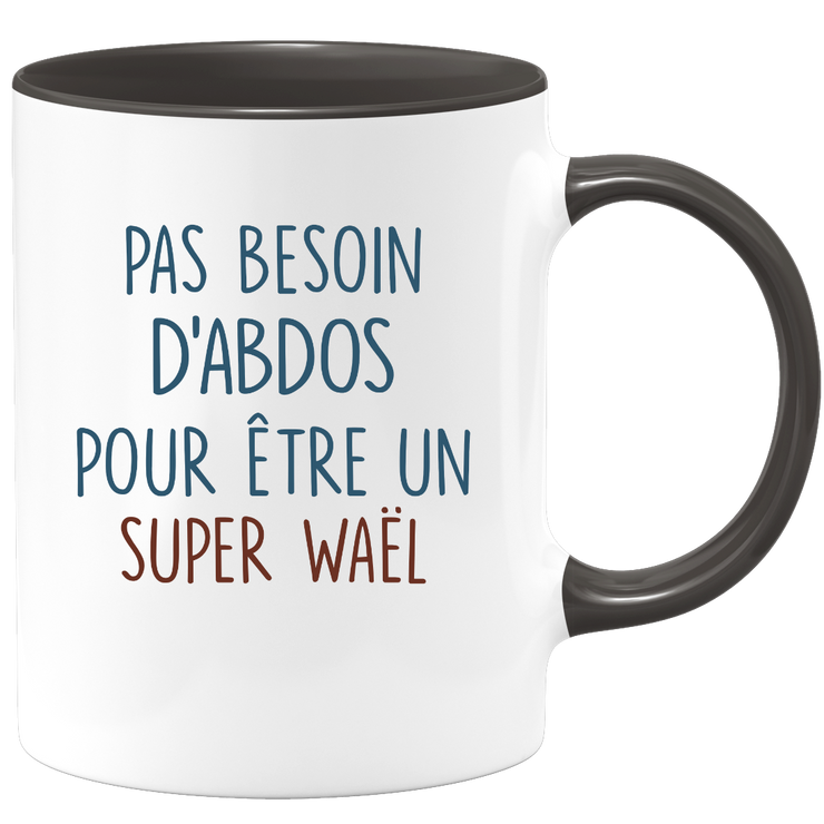 Mug pas besoin d'abdominaux pour être un super Waël