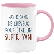 Mug pas besoin de cheveux pour être un super Yani