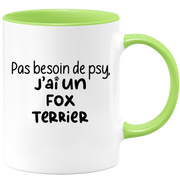 quotedazur - Mug Pas Besoin De Psy J'ai Un Fox Terrier - Cadeau Humour Chien - Tasse Originale Animaux Cadeau Noël Anniversaire