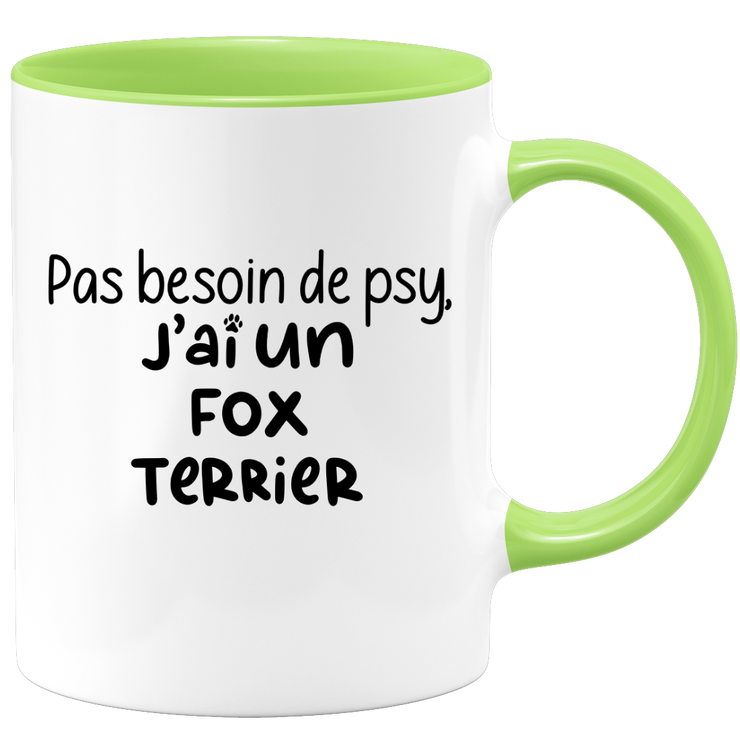 quotedazur - Mug Pas Besoin De Psy J'ai Un Fox Terrier - Cadeau Humour Chien - Tasse Originale Animaux Cadeau Noël Anniversaire