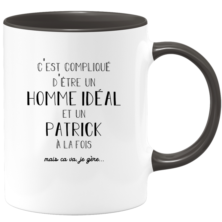 quotedazur - Mug Compliqué D'Être Un Homme Idéal Et Un Patrick Mais Ça Va Je Gère - Cadeau Humour Prénom - Idée Cadeau Famille Saint Valentin - Tasse Prénom Patrick