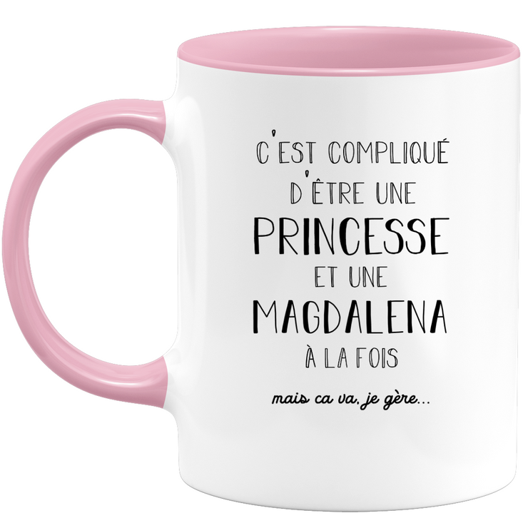 quotedazur - Mug Prénom Magdalena Compliqué D'Être Une Princesse Et Une Magdalena Mais Ca Va Je Gère - Cadeau Humour Prénom - Idée Cadeau  Saint Valentin - Tasse Prénom Magdalena - Idéal Pour Noël