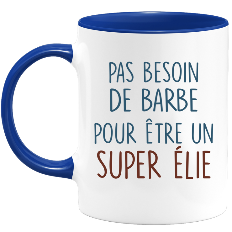 Mug pas besoin de barbe pour être un super Élie