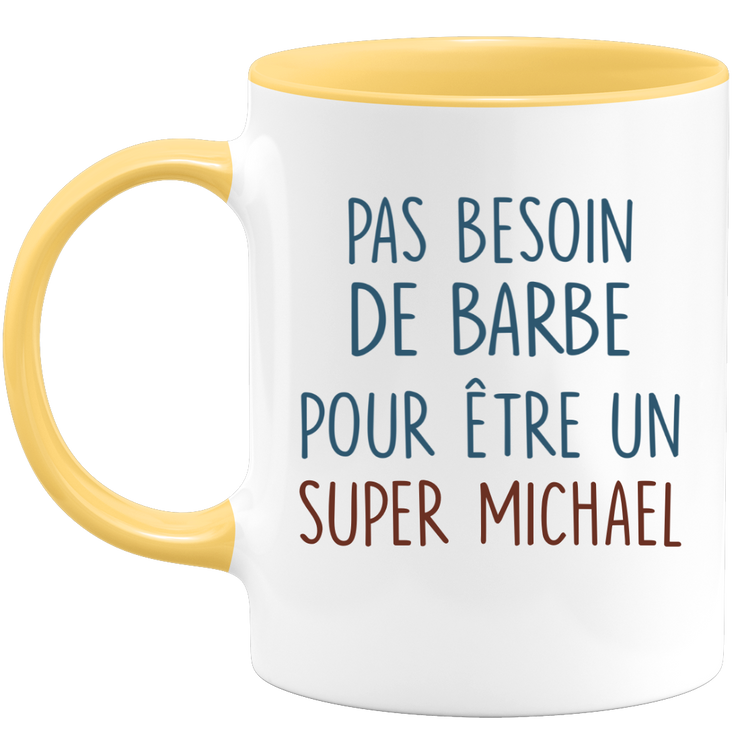 Mug pas besoin de barbe pour être un super Michael