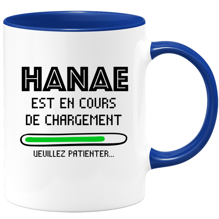 quotedazur - Mug Hanae Est En Cours De Chargement Veuillez Patienter - Cadeau Hanae Prénom Femme Personnalisé - Cadeau Annniversaire Noël Adolescent Collègue