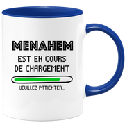 quotedazur - Mug Menahem Est En Cours De Chargement Veuillez Patienter - Cadeau Menahem Prénom Homme Personnalisé - Cadeau Annniversaire Noël Adolescent Collègue