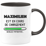 quotedazur - Mug Maximilien Est En Cours De Chargement Veuillez Patienter - Cadeau Maximilien Prénom Homme Personnalisé - Cadeau Annniversaire Noël Adolescent Collègue