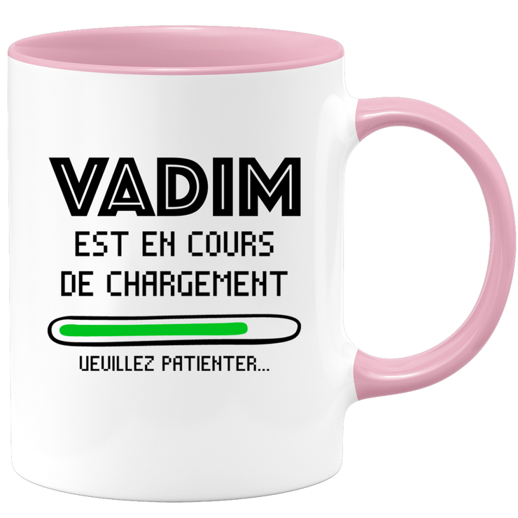 quotedazur - Mug Vadim Est En Cours De Chargement Veuillez Patienter - Cadeau Vadim Prénom Homme Personnalisé - Cadeau Annniversaire Noël Adolescent Collègue