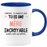 Mug parfois, tu oublies que tu es une Mère incroyable, alors voici un rappel