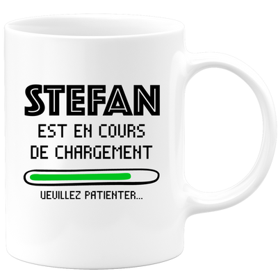 quotedazur - Mug Stefan Est En Cours De Chargement Veuillez Patienter - Cadeau Stefan Prénom Homme Personnalisé - Cadeau Annniversaire Noël Adolescent Collègue