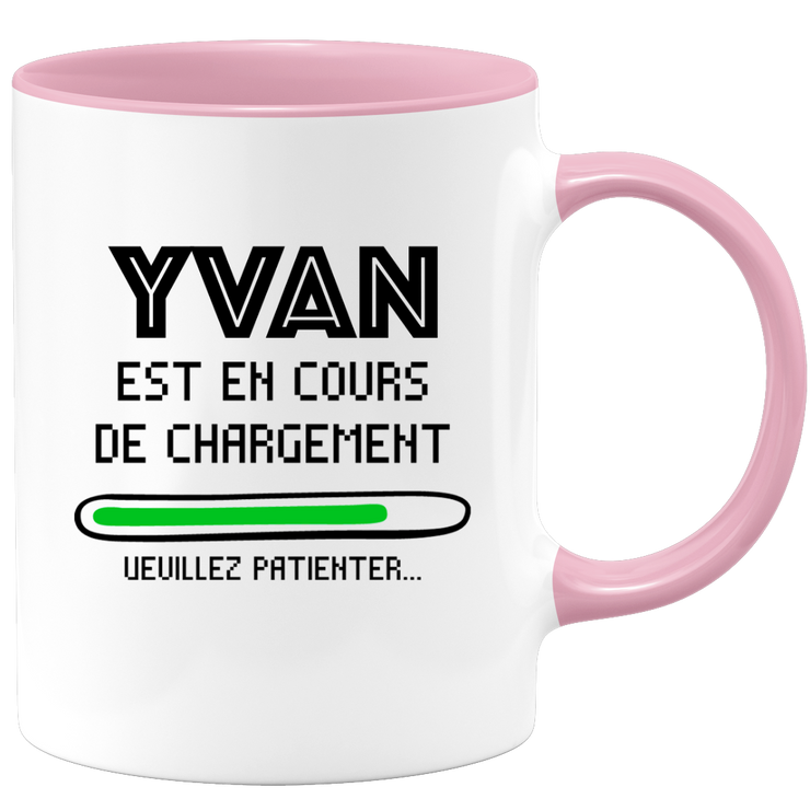 quotedazur - Mug Yvan Est En Cours De Chargement Veuillez Patienter - Cadeau Yvan Prénom Homme Personnalisé - Cadeau Annniversaire Noël Adolescent Collègue