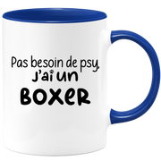 quotedazur - Mug No Need For Psy I Have A Boxer - Dog Humor Gift - Original Mug Animals Christmas Birthday Gift