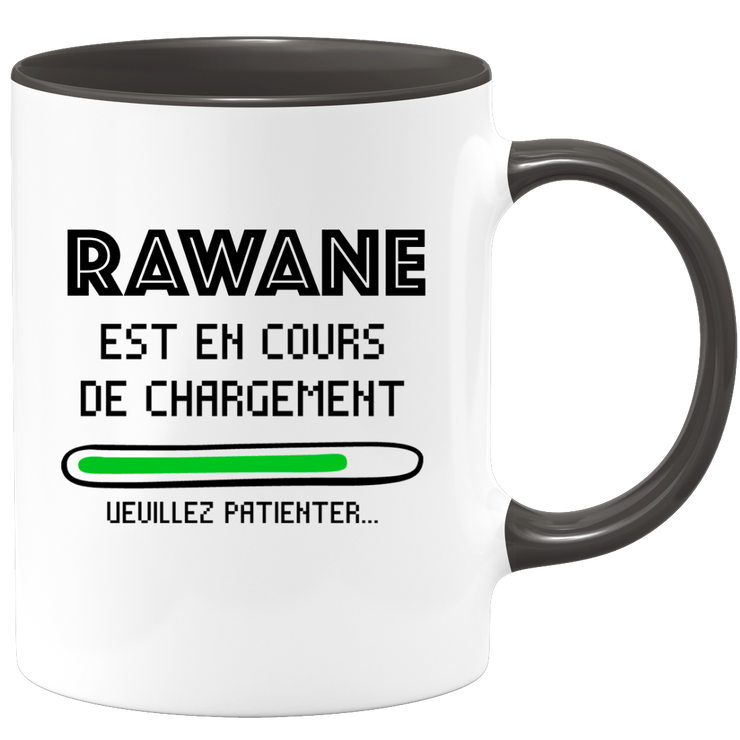 quotedazur - Mug Rawane Est En Cours De Chargement Veuillez Patienter - Cadeau Rawane Prénom Femme Personnalisé - Cadeau Annniversaire Noël Adolescent Collègue