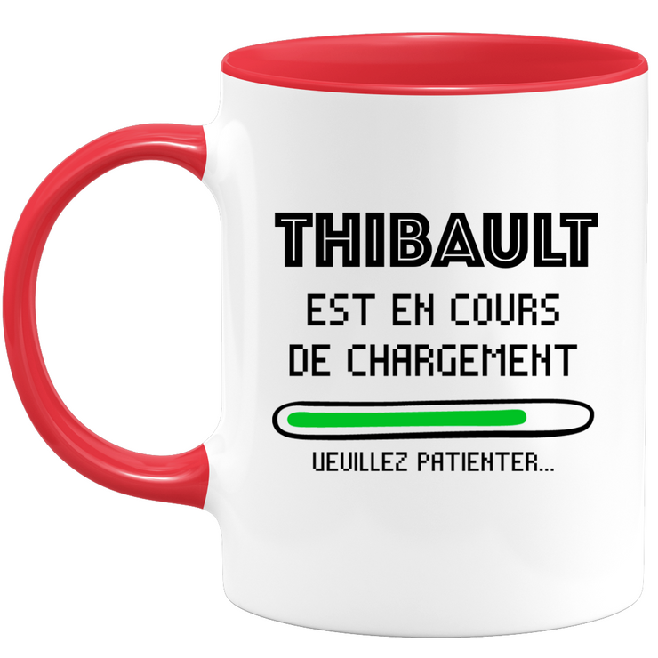 Thibault Mug Is Loading Please Wait - Personalized Thibault First Name Man Gift