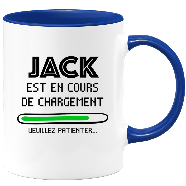 quotedazur - Mug Jack Est En Cours De Chargement Veuillez Patienter - Cadeau Jack Prénom Homme Personnalisé - Cadeau Annniversaire Noël Adolescent Collègue