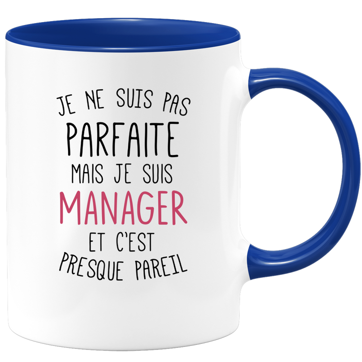 quotedazur - Mug Je Ne Suis Pas Parfaite Mais Je Suis Manager Et C'est Presque Pareil - Cadeau Humour Métier Travail  - Idée Cadeau Manager Pot De Départ Cheffe Mutation - Tasse Cadeau Noël Bureau