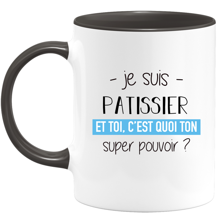 quotedazur - Mug Je Suis Patissier Et Toi C'est Quoi Ton Super Pouvoir - Cadeau Humour Travail - Idée Cadeau Départ Collègue - Tasse Chef Patissier - Idéal Pour Noël Au Bureau