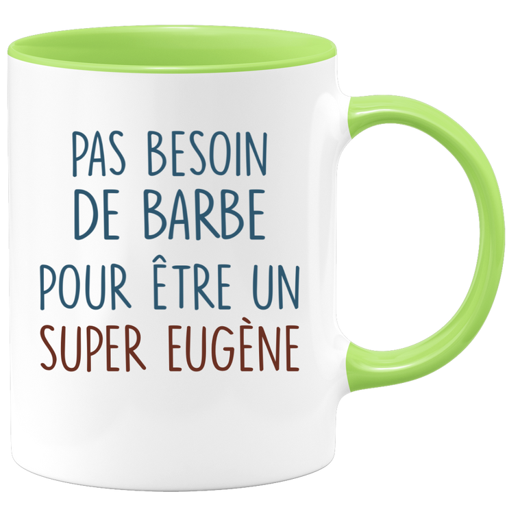 Mug pas besoin de barbe pour être un super Eugène