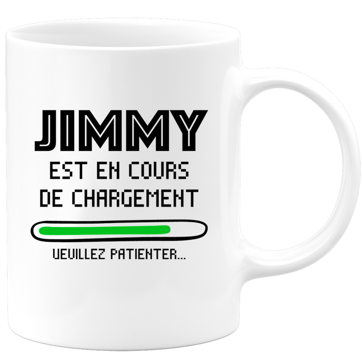 quotedazur - Mug Jimmy Est En Cours De Chargement Veuillez Patienter - Cadeau Jimmy Prénom Homme Personnalisé - Cadeau Annniversaire Noël Adolescent Collègue