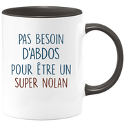 Mug pas besoin d'abdominaux pour être un super Nolan