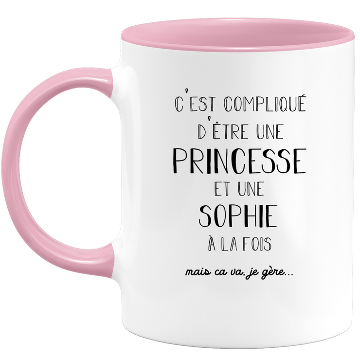 quotedazur - Mug Prénom Sophie Compliqué D'Être Une Princesse Et Une Sophie Mais Ca Va Je Gère - Cadeau Humour Prénom - Idée Cadeau  Saint Valentin - Tasse Prénom Sophie - Idéal Pour Noël