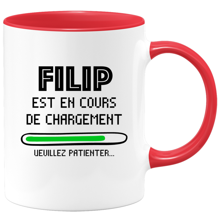 Mug Filip Is Loading Please Wait - Personalized First Name Filip Gift