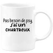 quotedazur - Mug Pas Besoin De Psy J'ai Un Chartreux - Cadeau Humour Chat - Tasse Originale Animaux Cadeau Noël Anniversaire