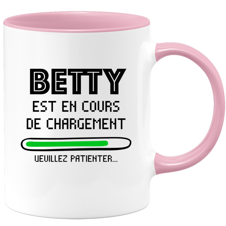 quotedazur - Mug Betty Est En Cours De Chargement Veuillez Patienter - Cadeau Betty Prénom Femme Personnalisé - Cadeau Annniversaire Noël Adolescent Collègue