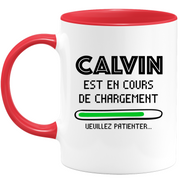 quotedazur - Mug Calvin Est En Cours De Chargement Veuillez Patienter - Cadeau Calvin Prénom Homme Personnalisé - Cadeau Annniversaire Noël Adolescent Collègue