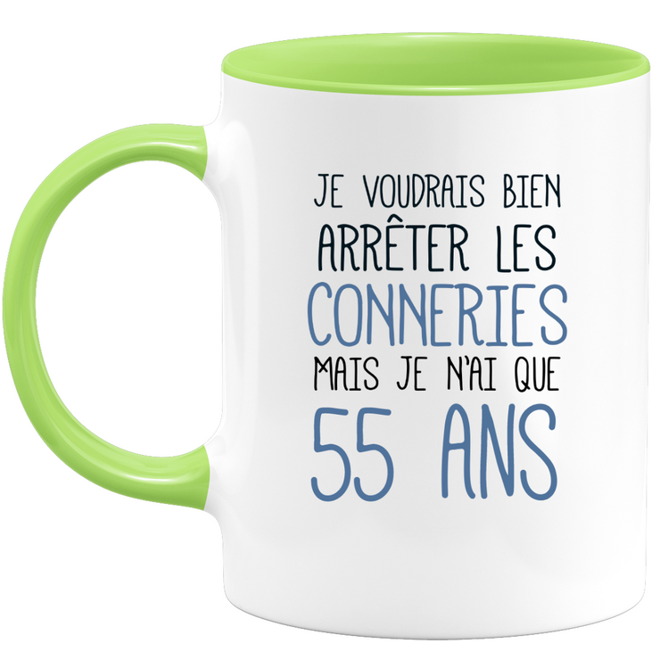 quotedazur - Mug J'Aimerai Bien Arrêter Les Conneries Mais Je N'Ai Que 55 Ans - Idée Cadeau Anniversaire 55 Ans Homme Femme - Tasse Idée Cadeau Original, Humour, Drôle, Rigolo, Fun