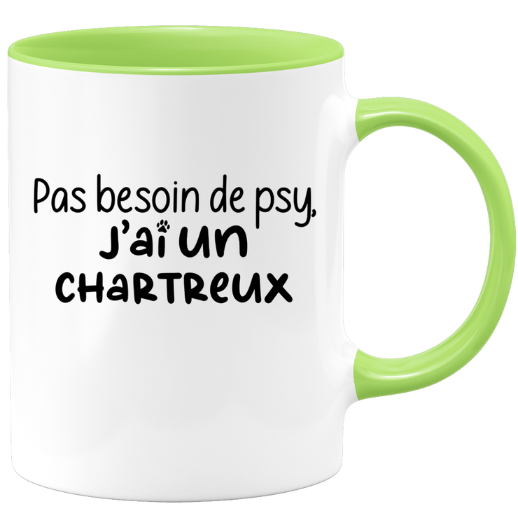 quotedazur - Mug Pas Besoin De Psy J'ai Un Chartreux - Cadeau Humour Chat - Tasse Originale Animaux Cadeau Noël Anniversaire