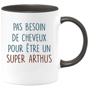 Mug pas besoin de cheveux pour être un super Arthus