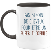 Mug pas besoin de cheveux pour être un super Théophile