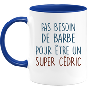 Mug pas besoin de barbe pour être un super Cédric