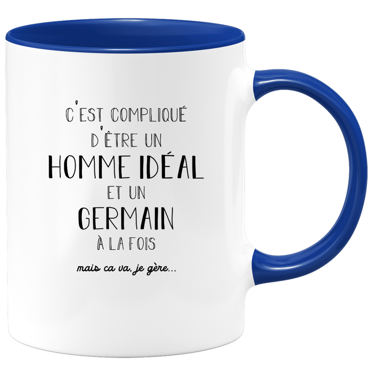 quotedazur - Mug Compliqué D'Être Un Homme Idéal Et Un Germain Mais Ça Va Je Gère - Cadeau Humour Prénom - Idée Cadeau Famille Saint Valentin - Tasse Prénom Germain