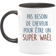 Mug pas besoin de cheveux pour être un super Waël