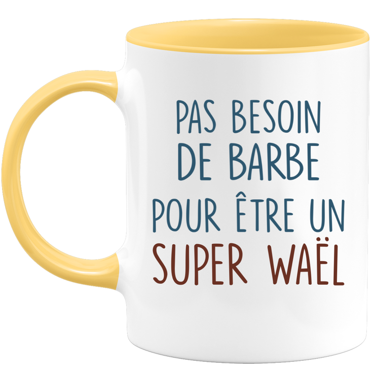 Mug pas besoin de barbe pour être un super Waël