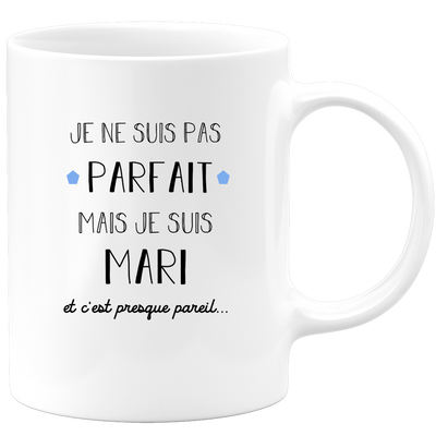 quotedazur - Mug Je Ne Suis Pas Parfait Mais Je Suis Mari Et C'est Presque Pareil - Cadeau Humoristique pour Époux, Anniversaire, Saint-Valentin